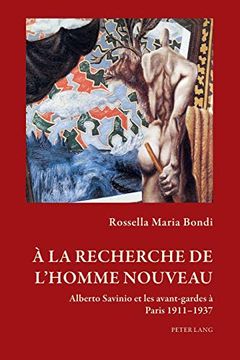 portada À la Recherche de L'Homme Nouveau; Alberto Savinio et les Avant-Gardes à Paris 1911-1937 (4) (Art and Thought (in French)