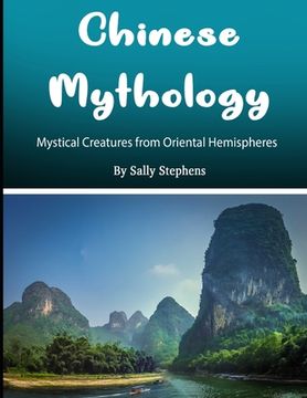 portada Chinese Mythology: Mystical Creatures from Oriental Hemispheres (en Inglés)