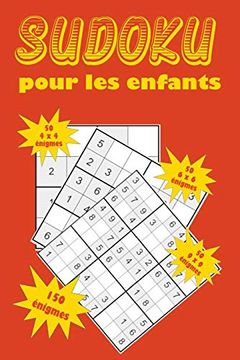portada Sudoku Pour les Enfants: Une Collection de 150 Puzzles Sudoku Pour les Enfants, y Compris des Puzzles 4X4, des Puzzles 6x6 et des Puzzles 9x9 (en Francés)