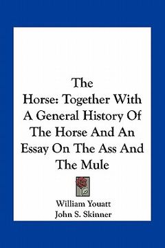 portada the horse: together with a general history of the horse and an essay on the ass and the mule (in English)