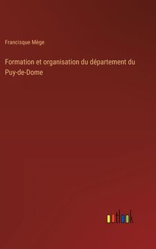 portada Formation et organisation du département du Puy-de-Dome (en Francés)
