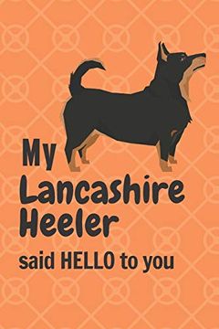 portada My Lancashire Heeler Said Hello to You: For Lancashire Heeler dog Fans (in English)