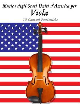 portada Musica Degli Stati Uniti d'America Per Viola: 10 Canzoni Patriottiche (en Italiano)