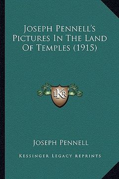 portada joseph pennell's pictures in the land of temples (1915) (en Inglés)