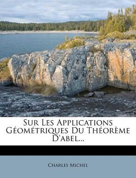 portada Sur Les Applications Géométriques Du Théorème D'abel... (en Francés)