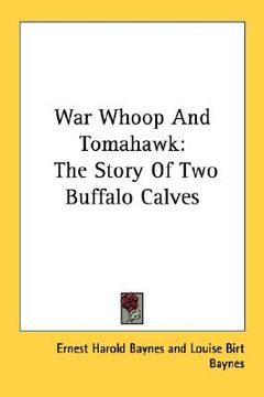 portada war whoop and tomahawk: the story of two buffalo calves (en Inglés)