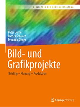 portada Bild- und Grafikprojekte: Briefing – Planung – Produktion (in German)
