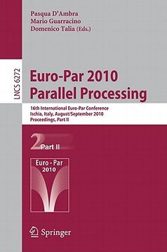 portada euro-par 2010 parallel processing: 16th international euro-par conference, ischia, italy, august 31 - september 3, 2010, proceedings, part ii (en Inglés)
