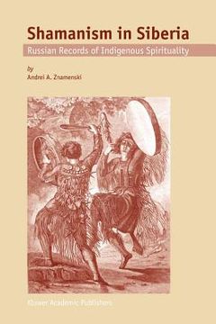 portada shamanism in siberia: russian records of indigenous spirituality (in English)