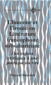 portada l`humour et l`ironie en litterature francophone subsaharienne (en Francés)