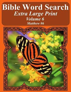 portada Bible Word Search Extra Large Print Volume 6: Matthew #6 (in English)