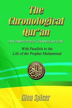 portada The Chronological Qur'an - An Amplified Translation: With Parallels to the Life of the Prophet Muhammad