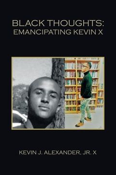 portada Black Thoughts: Emancipating Kevin X (en Inglés)