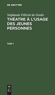 portada Stéphanie Félicité de Genlis: Théatre à l Usage des Jeunes Personnes. Tome 1 