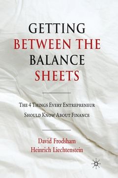 portada Getting Between the Balance Sheets: The Four Things Every Entrepreneur Should Know about Finance (en Inglés)