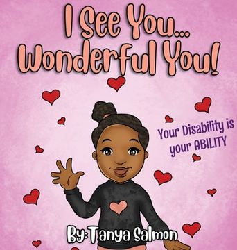 portada I See You...Wonderful You!: Your Disability is your ABILITY (en Inglés)