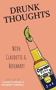 portada Drunk Thoughts with Claudette and Rosemary (en Inglés)