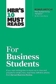 portada Hbr's 10 Must Reads for Business Students (With Bonus Article "The Authenticity Paradox" by Herminia Ibarra) (en Inglés)