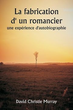 portada La fabrication d' un romancier, une expérience d'autobiographie (en Francés)