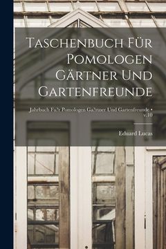 portada Taschenbuch Für Pomologen Gärtner Und Gartenfreunde [electronic Resource]; v.10 (en Inglés)