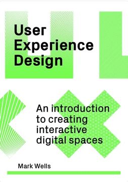 portada User Experience Design: An Introduction to Creating Interactive Digital Spaces (en Inglés)