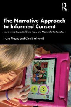 portada The Narrative Approach to Informed Consent: Empowering Young Children'S Rights and Meaningful Participation (in English)
