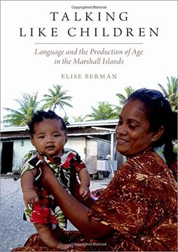 portada Talking Like Children: Language and the Production of age in the Marshall Islands (Oxf Studies in Anthropology of Language) (in English)