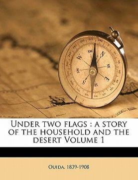 portada under two flags: a story of the household and the desert volume 1 (in English)