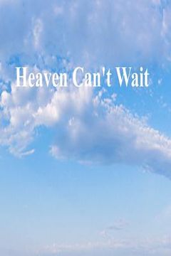portada Heaven Can't Wait (en Inglés)