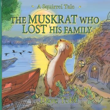 portada The Muskrat Who Lost His Family: A Squirrel Tale (en Inglés)