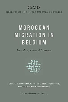 portada Moroccan Migration in Belgium: More Than 50 Years of Settlement (Cemis Migration and Intercultural Studies) (en Inglés)