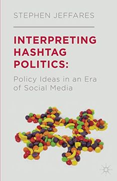 portada Interpreting Hashtag Politics: Policy Ideas in an era of Social Media (en Inglés)