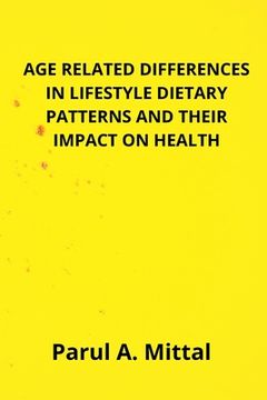 portada Age related differences RELATED DIFFERENCES IN LIFESTYLE DIETARY PATTERNS AND THEIR IMPACT ON HEALTH (en Inglés)