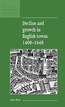 portada Decline and Growth in English Towns 1400-1640 (New Studies in Economic and Social History) (in English)
