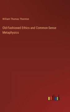 portada Old-Fashioned Ethics and Common-Sense Metaphysics (in English)