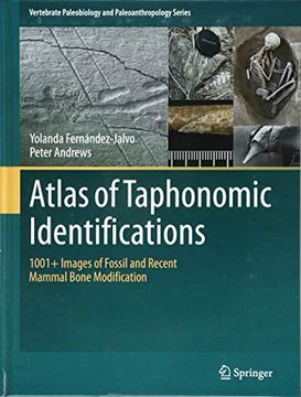 portada Atlas of Taphonomic Identifications: 1001+ Images of Fossil and Recent Mammal Bone Modification (Vertebrate Paleobiology and Paleoanthropology) (en Inglés)