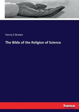 portada The Bible of the Religion of Science (en Inglés)