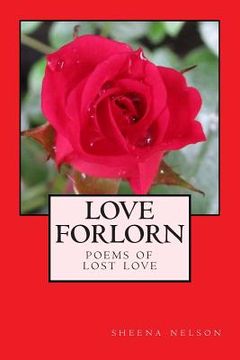 portada love forlorn: poems of lost love (en Inglés)