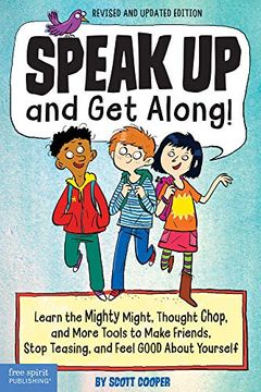 portada Speak up and get Along! Learn the Mighty Might, Thought Chop, and More Tools to Make Friends, Stop Teasing, and Feel Good About Yourself (in English)