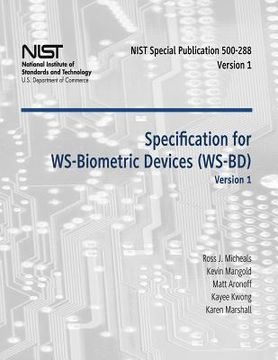 portada Specification for WS-Biometric Devices (WS-BD) Version 1: Recommendations of the National Institute of Standards and Technology (Special Publication 5 (en Inglés)