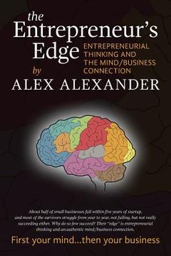 portada The Entrepreneur's Edge: Entrepreneurial Thinking and the Mind/Business Connection (in English)