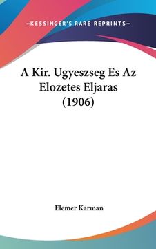 portada A Kir. Ugyeszseg Es Az Elozetes Eljaras (1906) (in Hebreo)