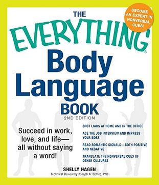 portada The Everything Body Language Book: Succeed in work, love, and life - all without saying a word! (Everything Series) (en Inglés)