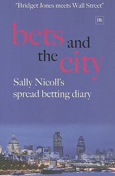 portada bets and the city: sally nicoll's spread betting diary (en Inglés)