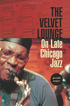 portada The Velvet Lounge: On Late Chicago Jazz (en Inglés)