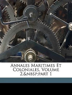 portada Annales Maritimes Et Coloniales, Volume 2, part 1 (en Francés)