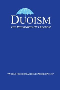 portada Duoism: The Philosophy of Freedom (en Inglés)