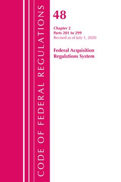 portada Code of Federal Regulations, Title 48 Federal Acquisition Regulations System Chapter 2 (201-299), Revised as of October 1, 2020 (en Inglés)