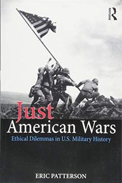 portada Just American Wars: Ethical Dilemmas in U.S. Military History (in English)