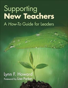 portada Supporting New Teachers: A How-To Guide for Leaders (en Inglés)